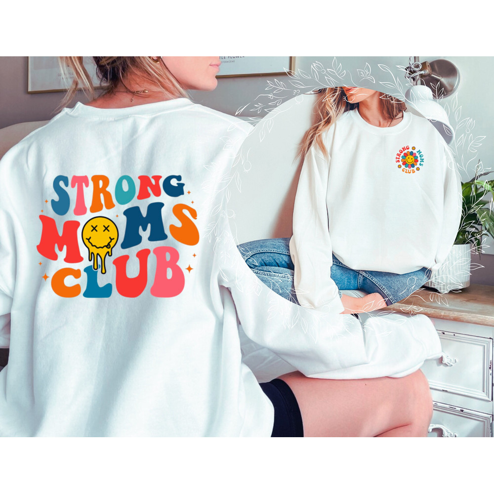 Strong Moms Club Sweat Shirt Gift For independent Mother,Cool Moms Sweatshirt,Mom Birthday Gift,Gift For Mom, Wonderful Mommy Pullover - 2.jpg
