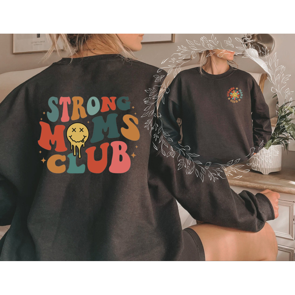 Strong Moms Club Sweat Shirt Gift For independent Mother,Cool Moms Sweatshirt,Mom Birthday Gift,Gift For Mom, Wonderful Mommy Pullover - 3.jpg