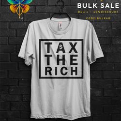 tax the rich funny t shirt gift for man,eat the rich shirts,tax the church cringy shirts,make the rich pay anarchy tshir