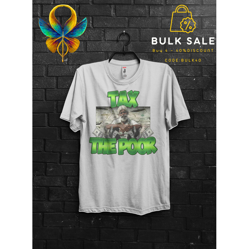 Tax The Poor Funny Gift Meme Shirt For Mens,Rich Dad Poor Dad T Shirt For Tax Fraud,Tax Evasion Quotes Tshirt Appareal,Tax Day Tee For Boys - 2.jpg