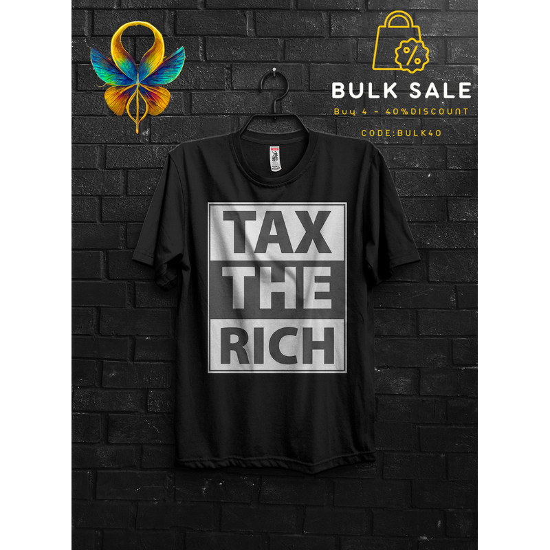 Tax The Rich Funny T Shirt Gift For Man,Make The Rich Pay Anarchy Tshirt,Tax Fraud Tee,Eat The Rich Appareal,Tax The Church Cringe Shirt - 1.jpg