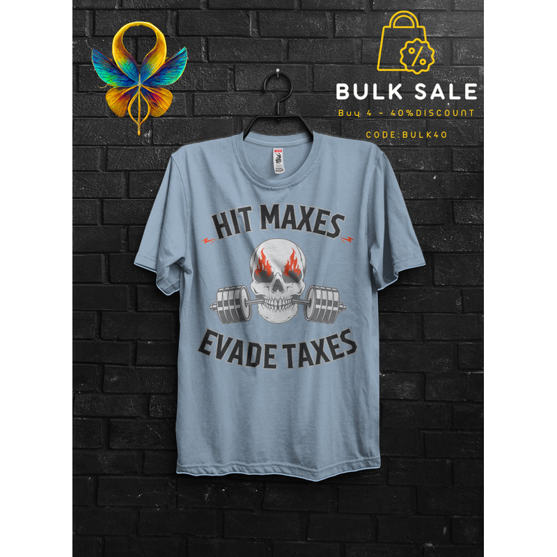 Weight Skull Hit Maxes Evade Taxes Gym Gift T Shirt Meme For Man,Anabolic TShirt For Gym Rats, Funny Pumpcover Workoutshirt For Bodybuilder - 5.jpg