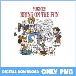 mickey bring on the fun png, mickey and friends png, disney cowboys png, disney png digital file