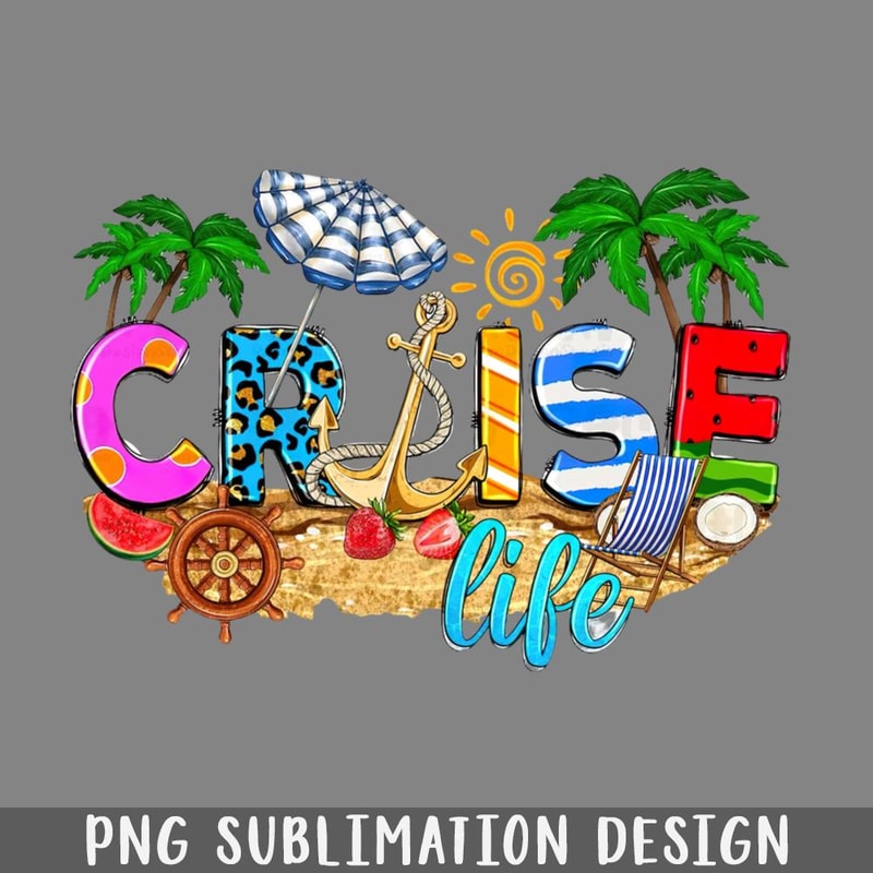 A10072375-Cruise Life Sublimation Design PNG, Cruise Vacation PNG.jpg