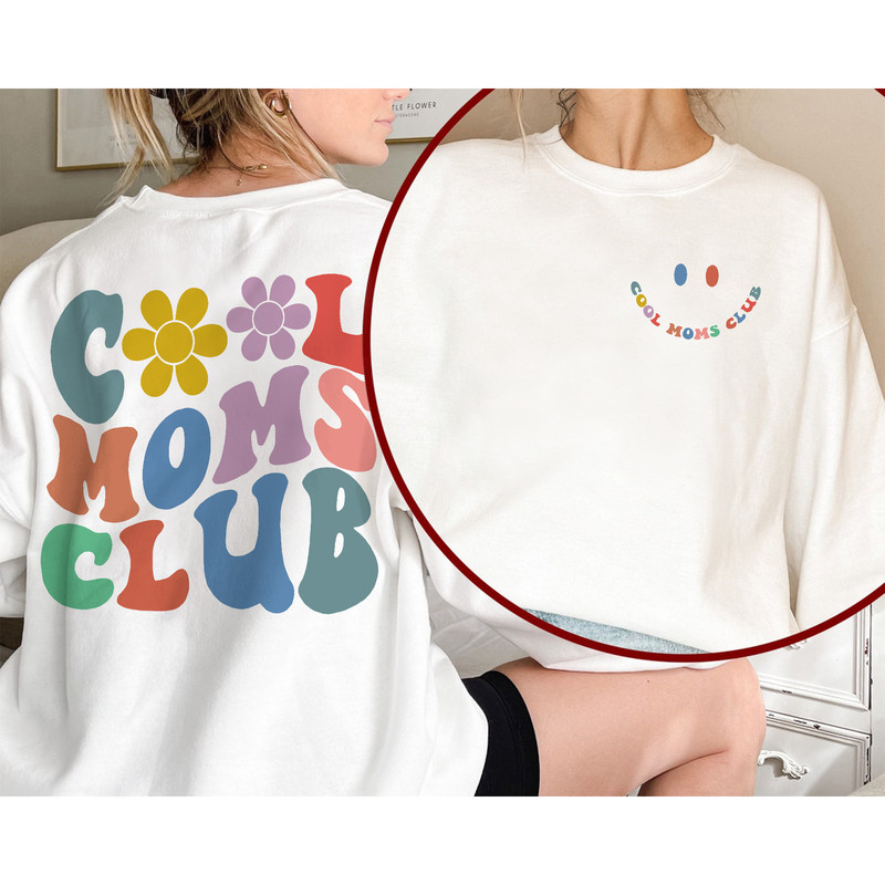 Cool Moms Club Sweatshirt, Cool Mom Shirt, Cool Mother, Cool Mama Shirt,New Mom,Birthday Gift,Mothers Day Hoodie,Gift for her Women,Good Mom - 2.jpg