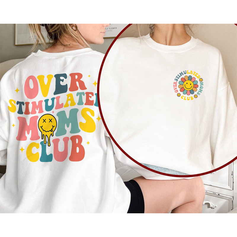 Overstimulated Moms Club Sweatshirt, Overstimulated Moms Club Shirt, Overstimulated Moms Sweatshirt, Cute Retro Shirt for Moms, Aunt Shirt - 2.jpg