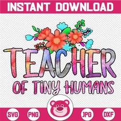 Teacher of Tiny Humans PNG, Teachers Back to School Tee Design, First Day of School, Teacher Appreciation, Teacher Shirt