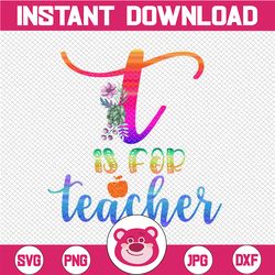 t is for teacher png, back to school png files for sublimation, school teacher, teacher png, 1st day of school, hand