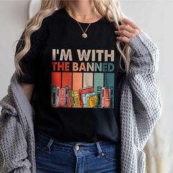 im with the banned, banned books shirt, banned books sweatshirt, unisex super soft premium graphic t-shirt,reading shirt