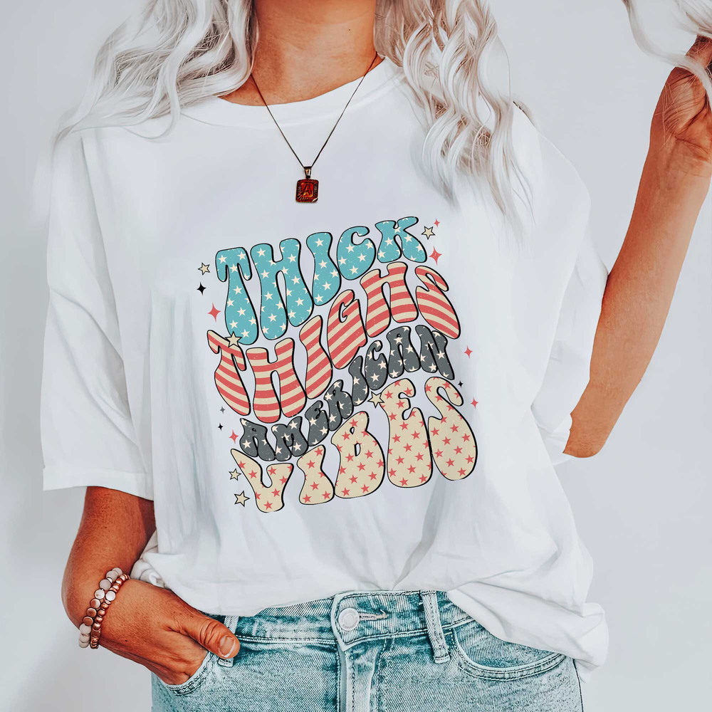 Thick Thighs American Vibes 4th of July Tshirt, Fourth of July Shirts, Summer Shirt, Retro American Graphic Tee, Independence Day Tee, Gifts - 4.jpg