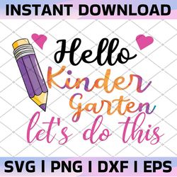 hello kindergarten let's do this school grade png, preschool lets do this png, back to school teacher png, teacher lets