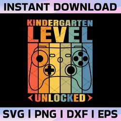 kindergarten level unlocked svg, kindergarten game design cricut, cameo svg, png, dxf, eps
