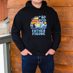 bluey dad sweatshirt, it's not a dad bod it's a father figure sweatshirt, humorous da