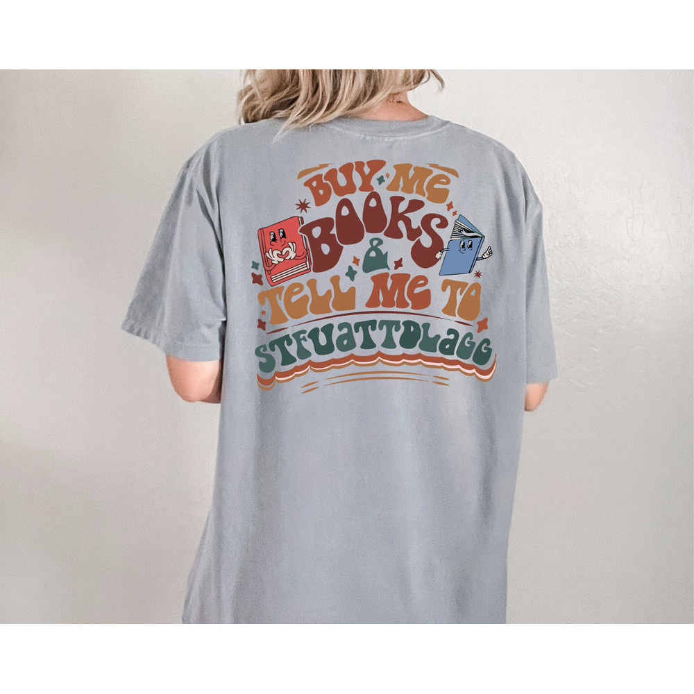 Comfort Colors® Buy Me Books and Tell Me To STFUATTDLAGG Shirt, Bookish Gift, Booktok Merch, Spicy Books, Bookish Merch, Funny Reading Shirt - 1.jpg