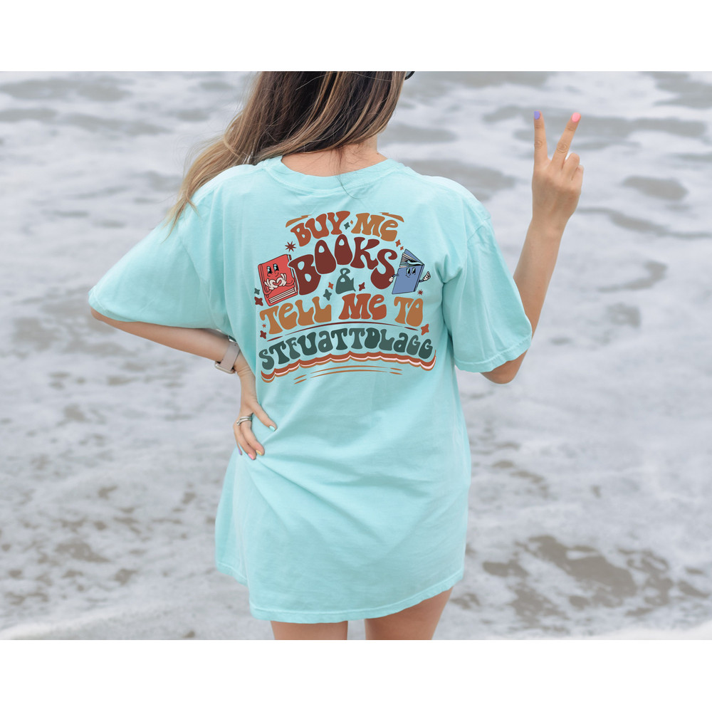 Comfort Colors® Buy Me Books and Tell Me To STFUATTDLAGG Shirt, Bookish Gift, Booktok Merch, Spicy Books, Bookish Merch, Funny Reading Shirt - 3.jpg