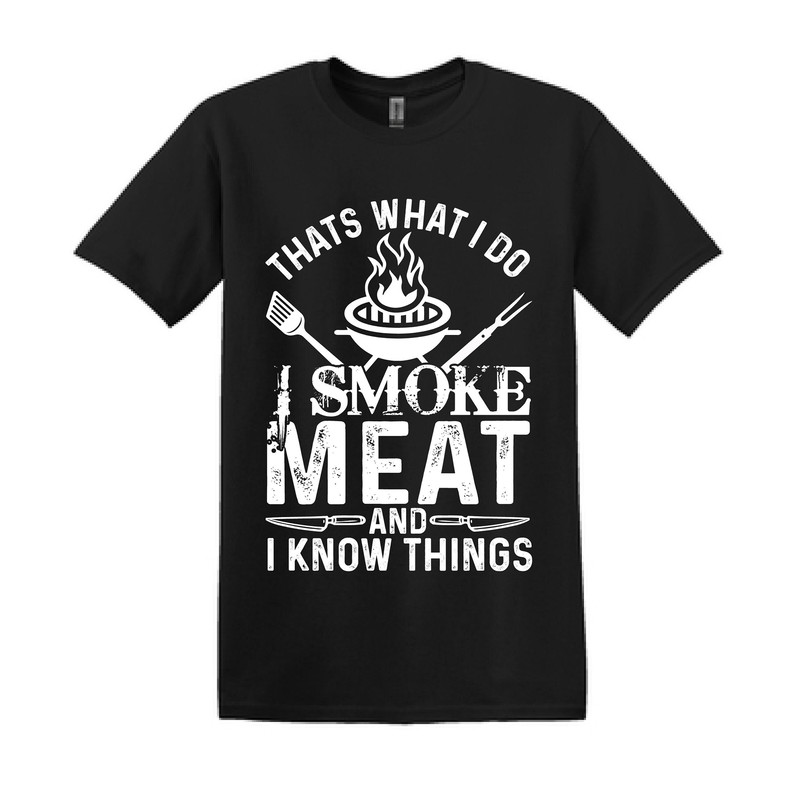 I Smoke Meat and Know Things Dad T-Shirt - The Grill Master's Wisdom - 1.jpg