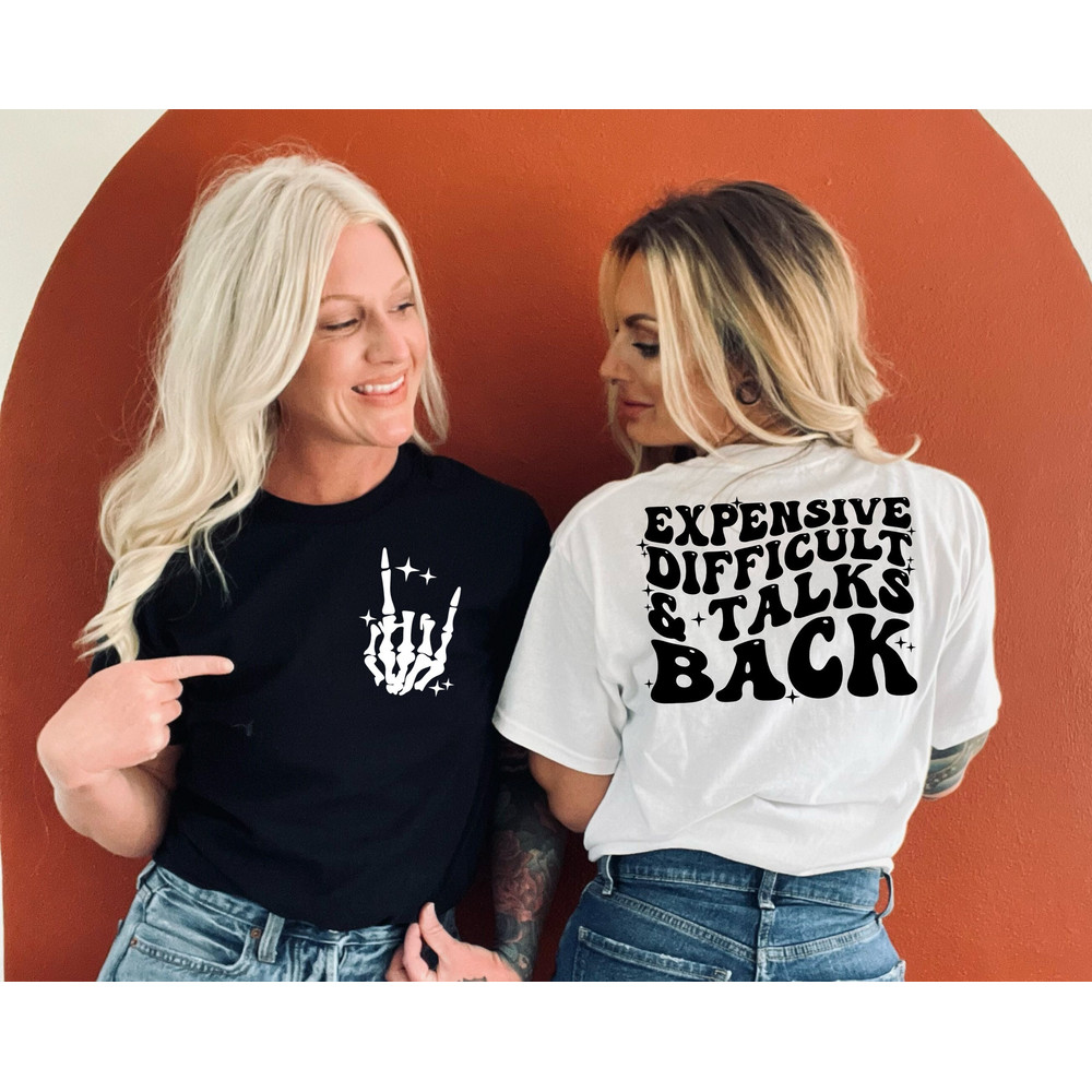 Expensive Difficult And Talks Back T-Shirt, Trendy Women's Shirt, Front And Back Design, Funny Gift For Wife, Birthday Gift For Friend - 1.jpg
