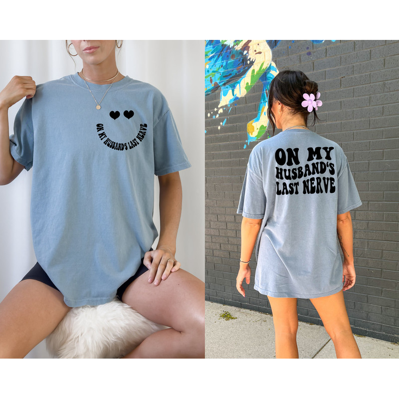 On My Husbands Last Nerve Shirt, Comfort Colors Tshirt Wife Shirt Gift, Husband Wife Shirts, Funny Marriage Shirt, Wife Life Shirt - 4.jpg