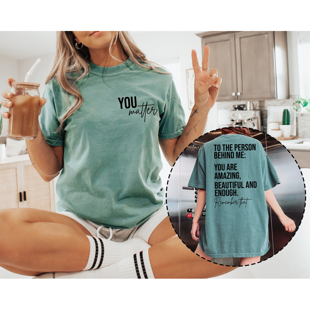 You Are Enough Shirt, Mental Health Shirt, You Matter Comfort Colors Shirt, Inspirational Comfort Colors Shirt, Therapy Motivational - 1.jpg