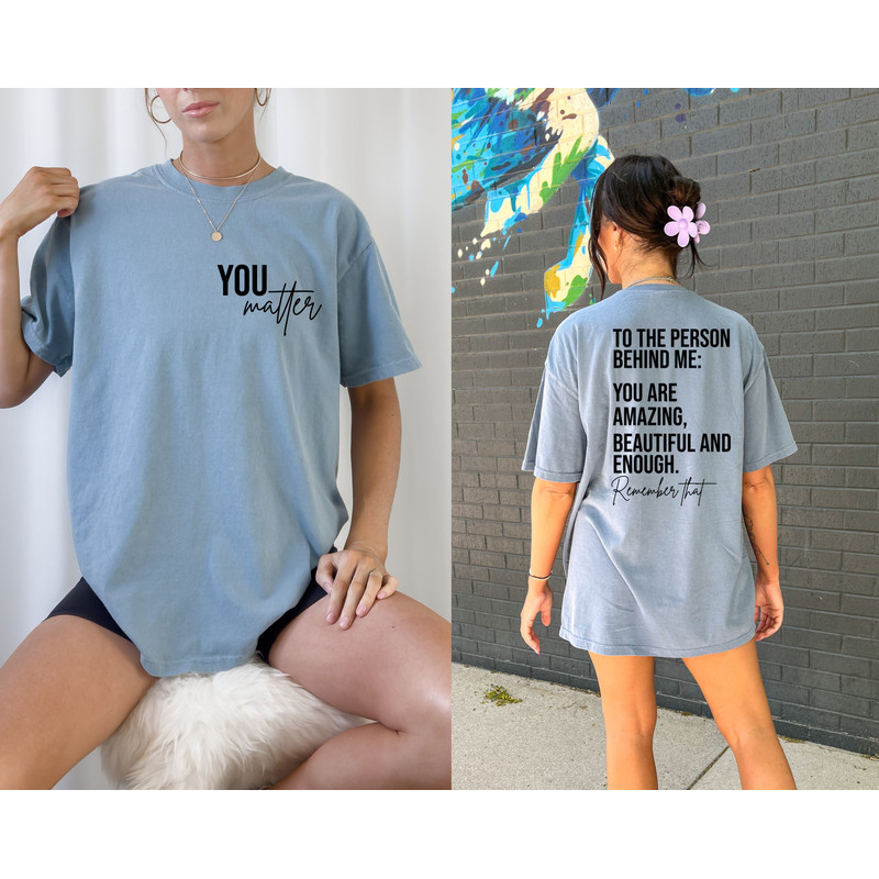 You Are Enough Shirt, Mental Health Shirt, You Matter Comfort Colors Shirt, Inspirational Comfort Colors Shirt, Therapy Motivational - 4.jpg