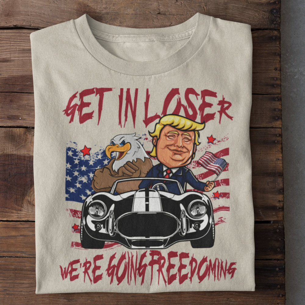 Get In Loser We're Going Freedoming 4th Of July T-Shirt, President George Washington Abraham Lincoln On A Car Shirt, Independence Day Gift - 1.jpg