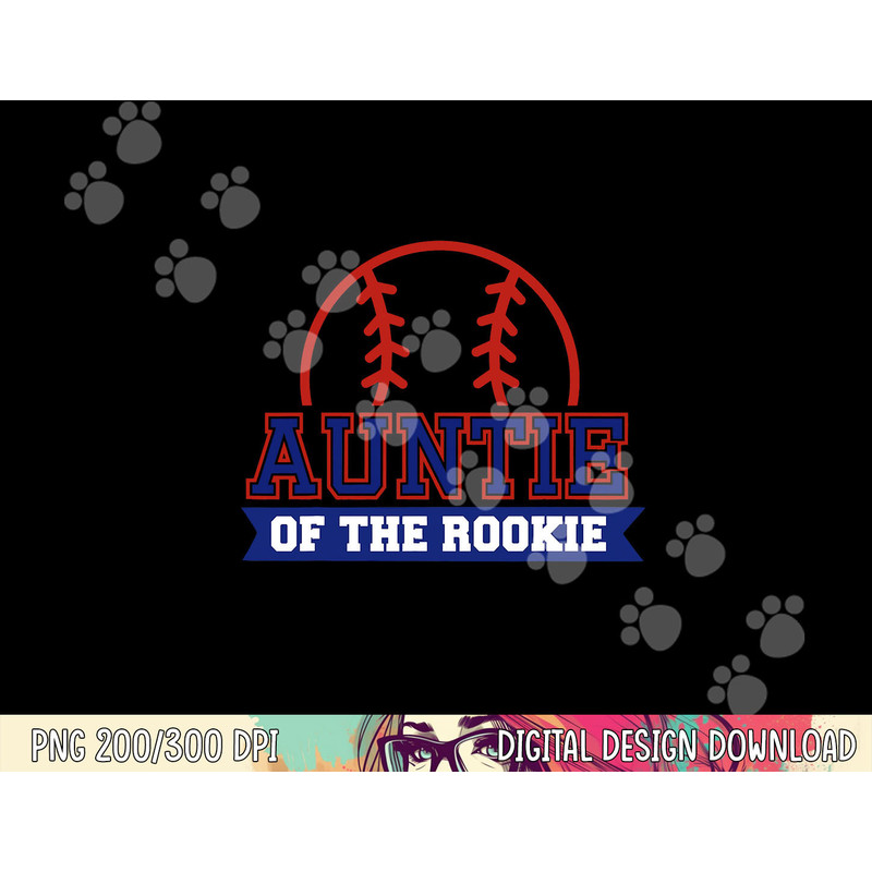 Auntie of Rookie 1st Birthday Baseball Theme Matching Party png, sublimation copy.jpg
