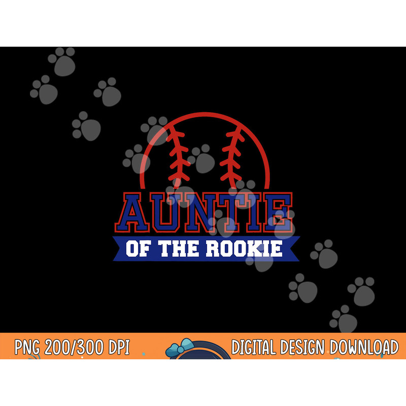Auntie of Rookie 1st Birthday Baseball Theme Matching Party png, sublimation copy.jpg