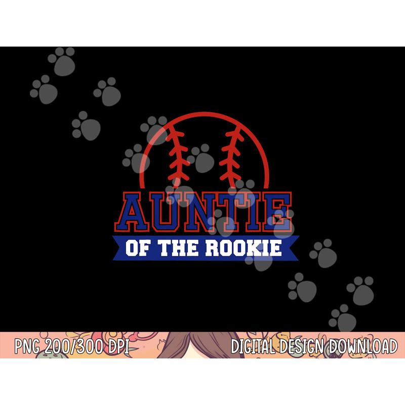 Auntie of Rookie 1st Birthday Baseball Theme Matching Party png, sublimation copy.jpg