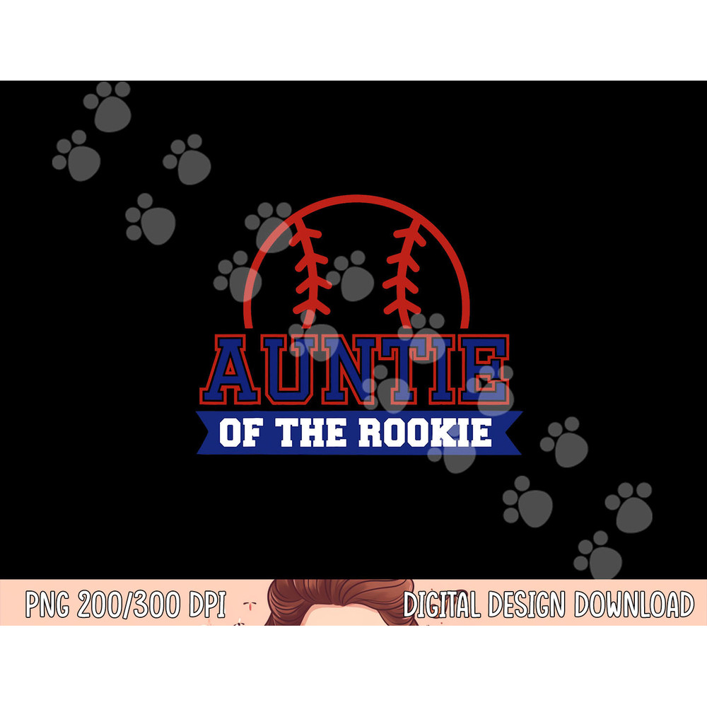 Auntie of Rookie 1st Birthday Baseball Theme Matching Party png, sublimation copy.jpg