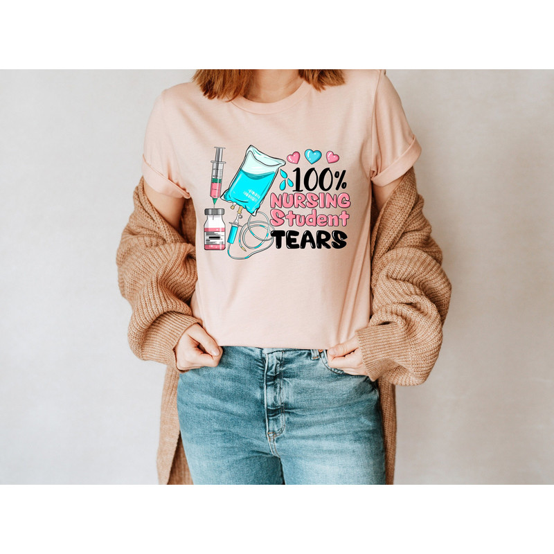 100% Nursing Student Tears Shirt, Nursing Student Tee, Future Nurse Shirt, Future RN Tee, RN Graduation Gifts, Nurse Graduate Gifts - 1.jpg