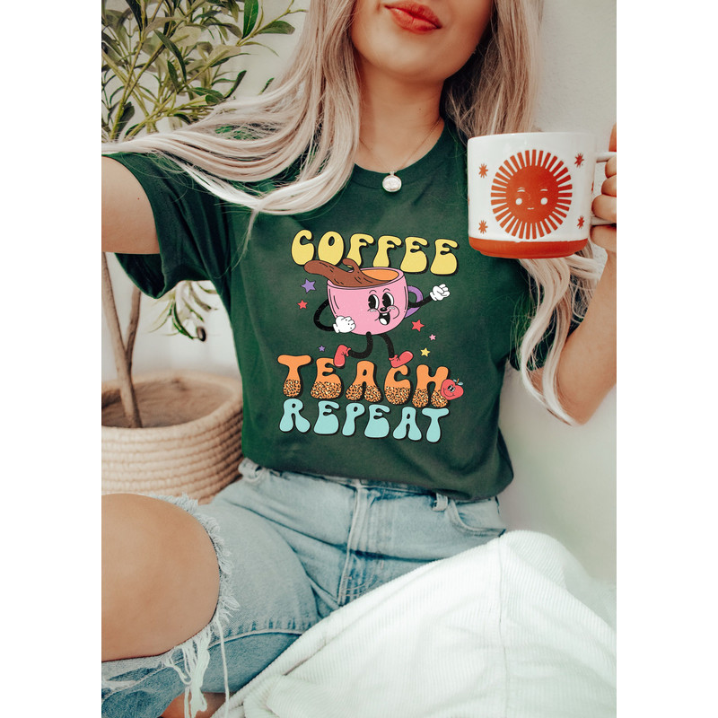 Coffee Teach Repeat Shirt, Coffee Lover Teacher, Teacher Shirt, Teacher Gift, Funny Teacher Shirt, Tired Teacher, Teacher Appreciation - 3.jpg
