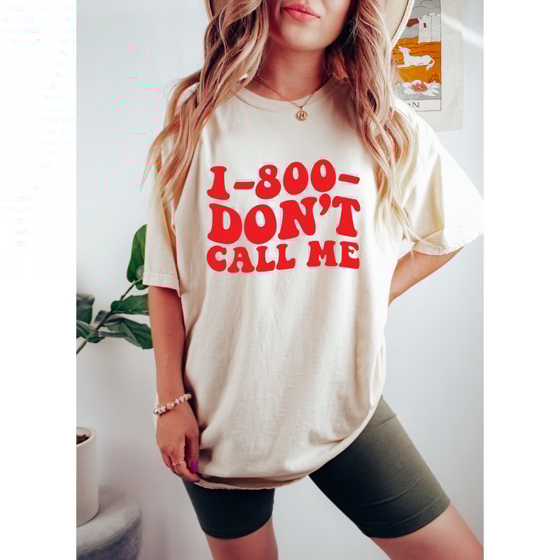 1-800 Dont Call Me Shirt, Sarcastic Quote Shirt, Funny Shirts, Motivational Shirt, Inspirational Quote Shirt, Social Anxiety Sweatshirt - 3.jpg