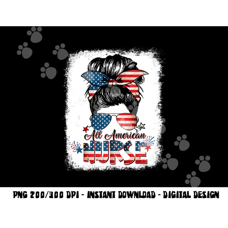 All American Nurse Messy Bun Woman USA 4th Of July Bleached png,sublimation copy.jpg