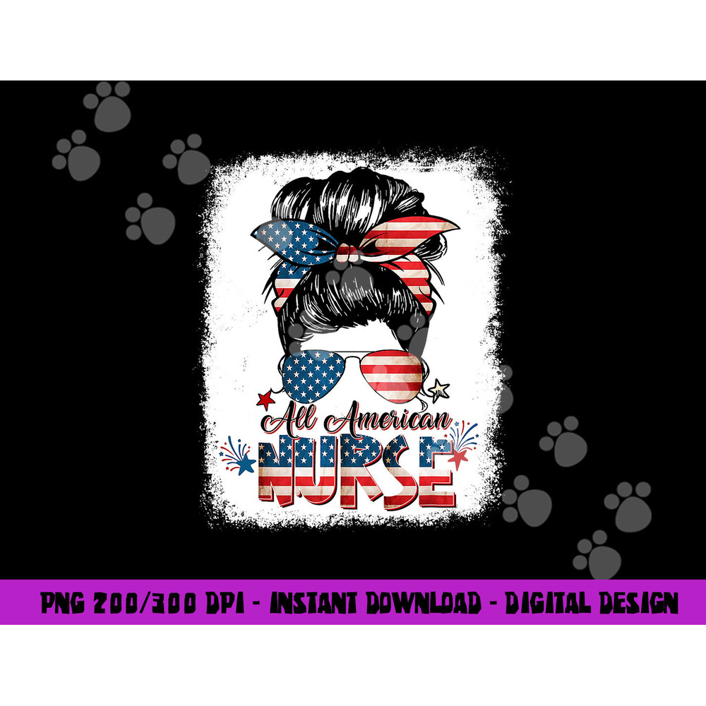 All American Nurse Messy Bun Woman USA 4th Of July Bleached png,sublimation copy.jpg