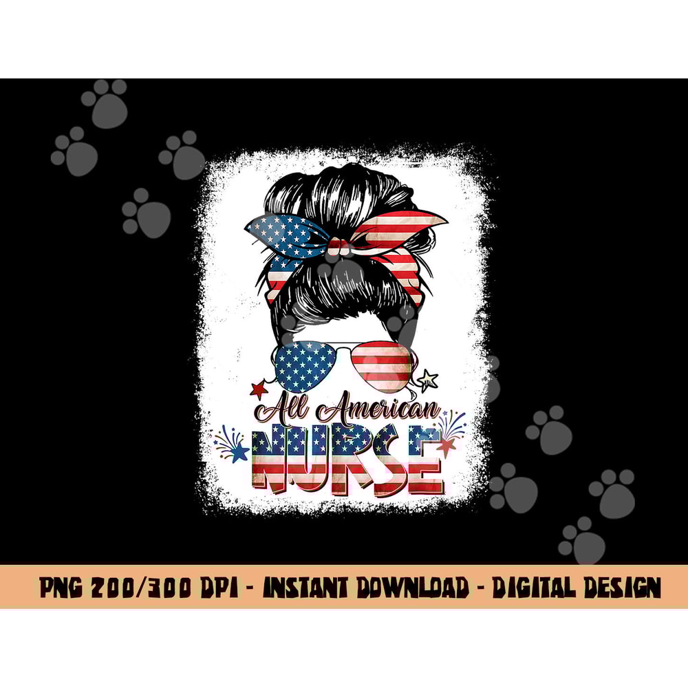 All American Nurse Messy Bun Woman USA 4th Of July Bleached png,sublimation copy.jpg