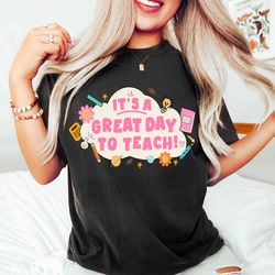 its a great day to teach shirt, teacher t-shirt, teacher shirt, kindergarten shirt, cute teacher tee, teach t shirt, bac