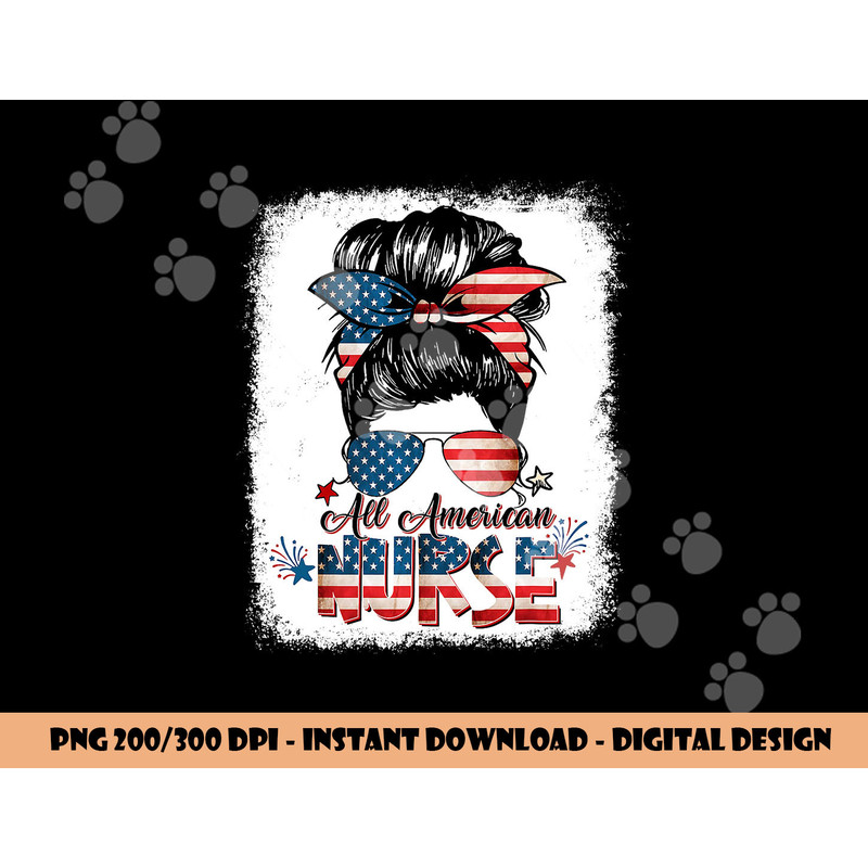 All American Nurse Messy Bun Woman USA 4th Of July Bleached png,sublimation copy.jpg
