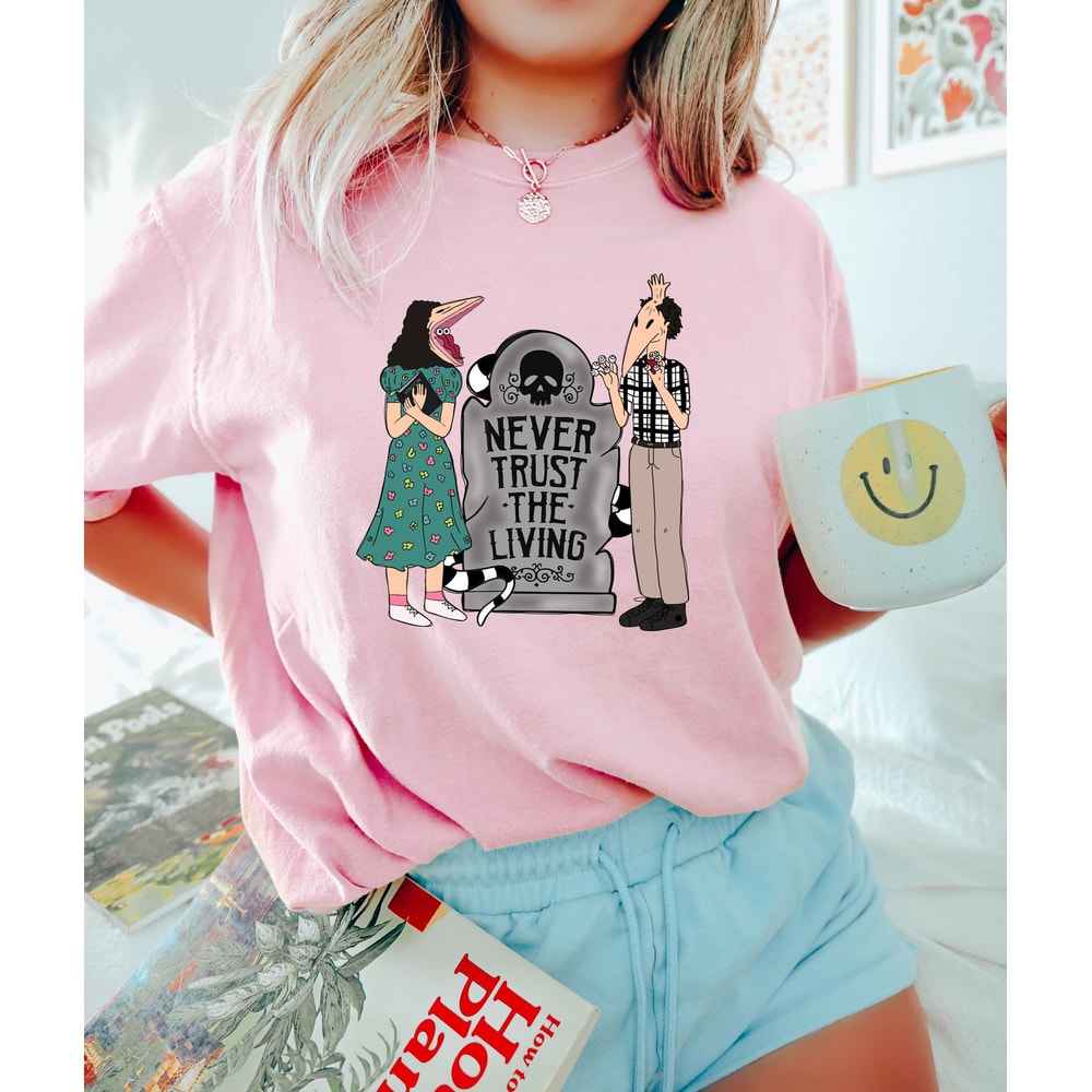 Never Trust The Living Shirt, Beetlejuice Tee, Accidents Happen Tee, Fall Tee, Trendy Spooky Shirt, 90's Halloween Shirt - 3.jpg