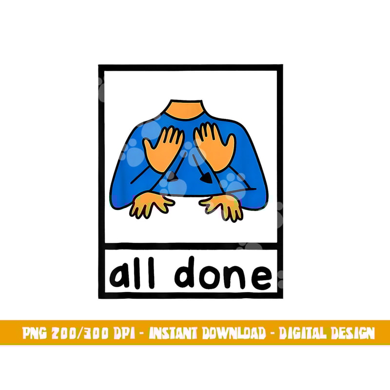 All done sign language speech pathology aac sped teacher png, sublimation copy.jpg