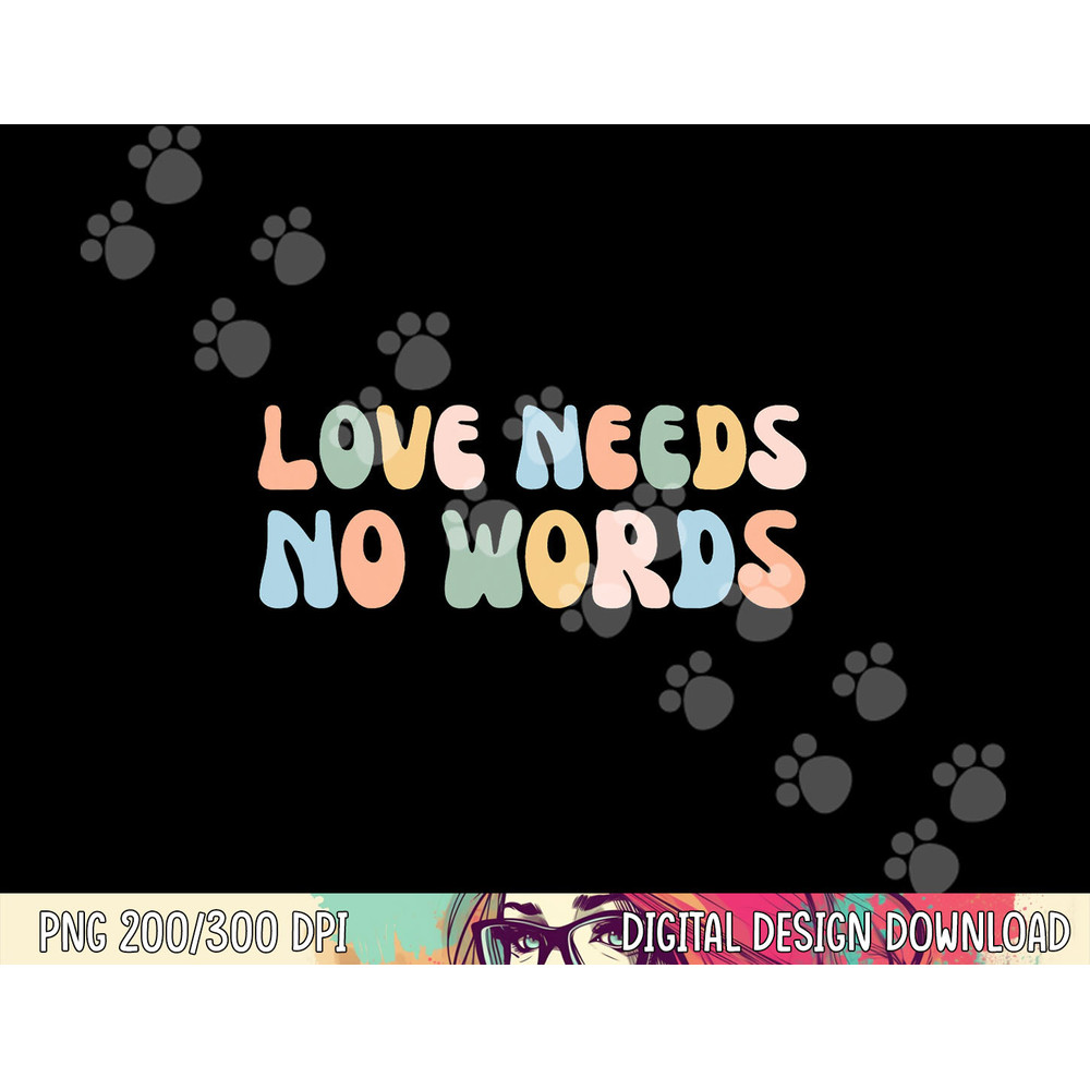 Autism Awareness Teacher Shirt Love Needs No Word Groovy Tee  png, sublimation copy.jpg