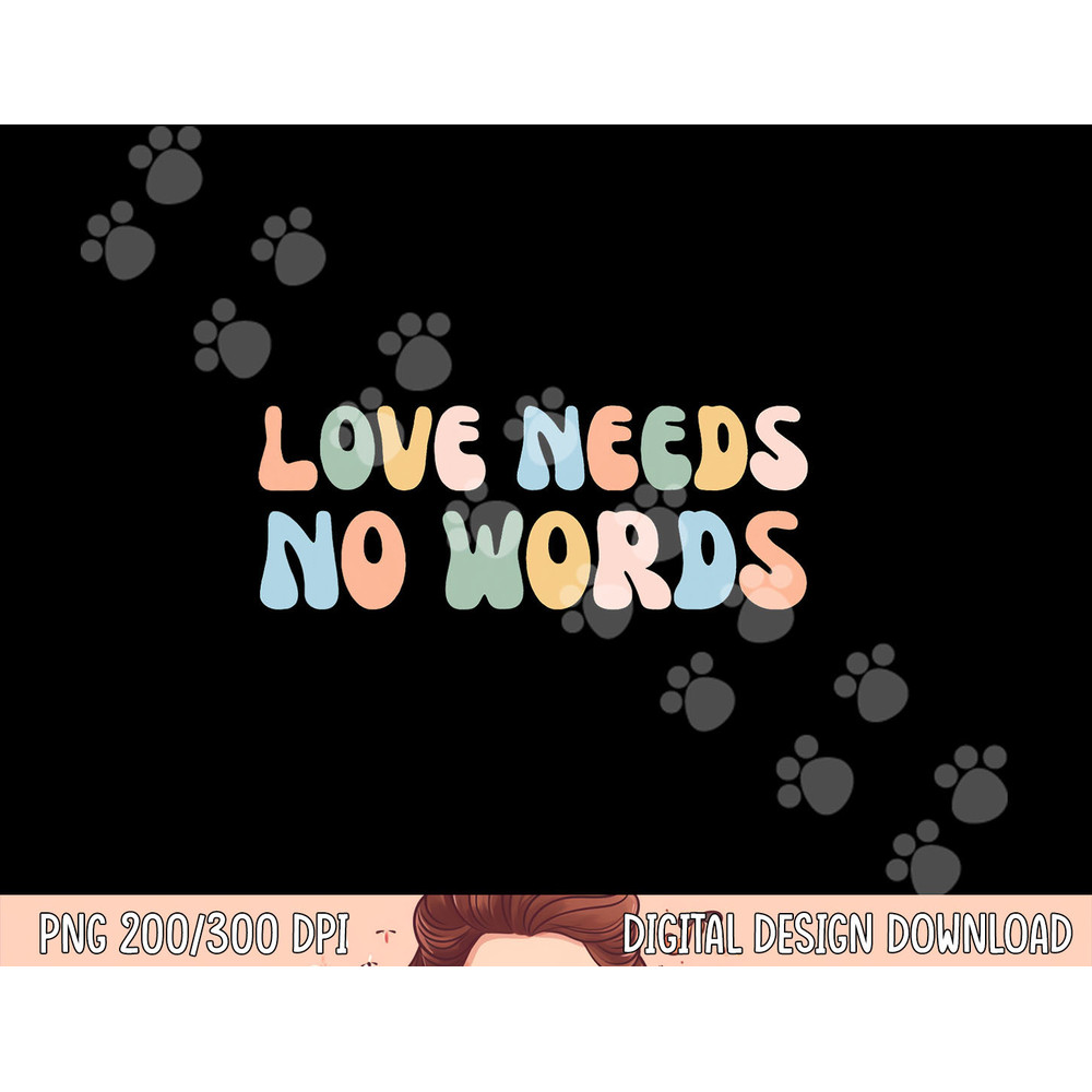 Autism Awareness Teacher Shirt Love Needs No Word Groovy Tee png, sublimation copy.jpg