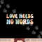 Autism Awareness Teacher Shirt Love Needs No Word Groovy Tee png, sublimation copy.jpg