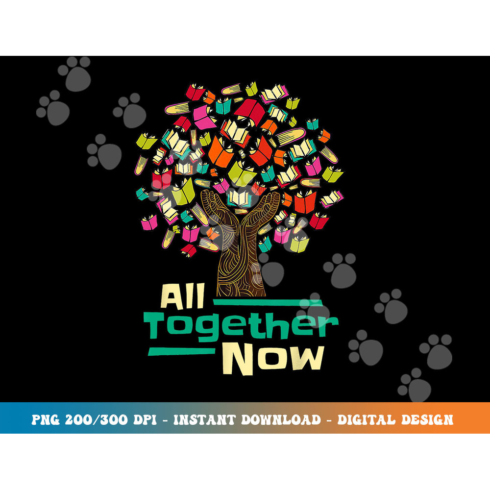 All Together Now Summer Reading Program 2023 Hand Books Tree png, sublimation copy.jpg