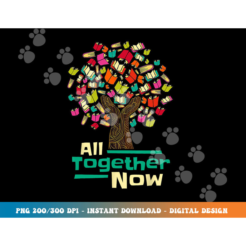 All Together Now Summer Reading Program 2023 Hand Books Tree png, sublimation copy.jpg