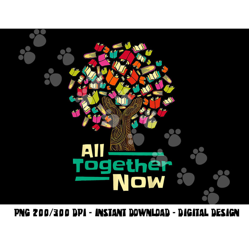 All Together Now Summer Reading Program 2023 Hand Books Tree png, sublimation copy.jpg