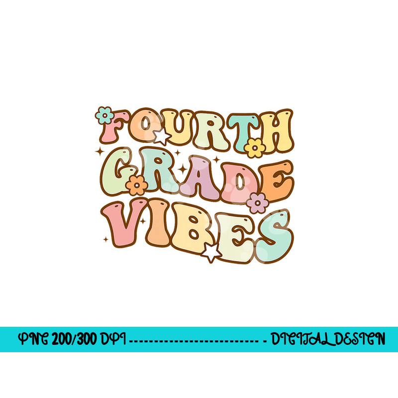 Back To School Fourth Grade Vibes Student Teacher Women Kids png, sublimation copy.jpg