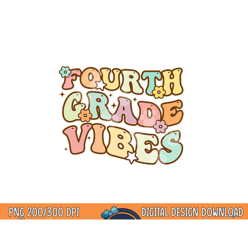 Back To School Fourth Grade Vibes Student Teacher Women Kids  png, sublimation copy.jpg