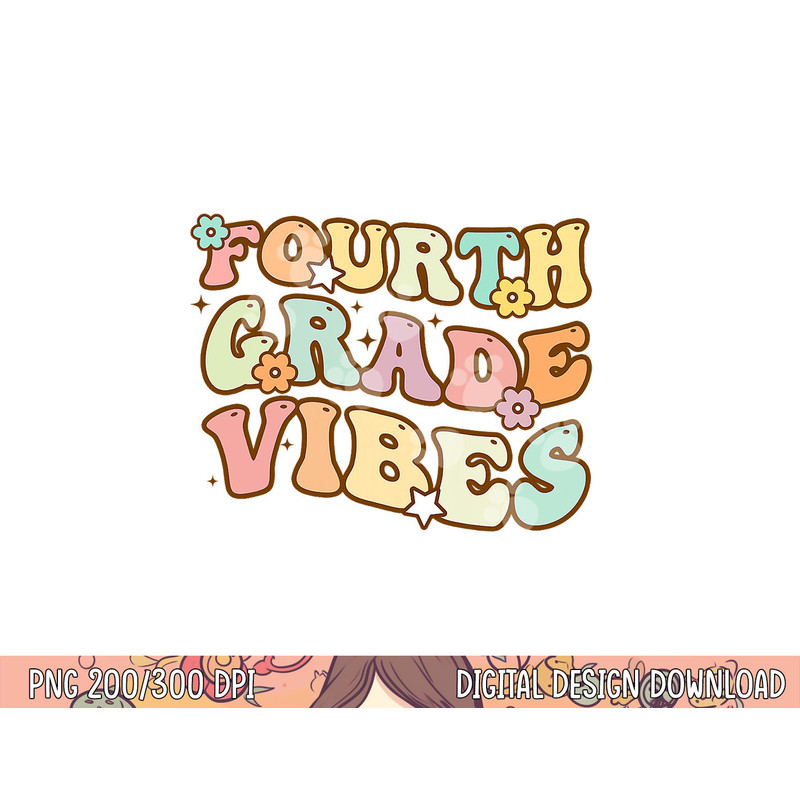 Back To School Fourth Grade Vibes Student Teacher Women Kids png, sublimation copy.jpg