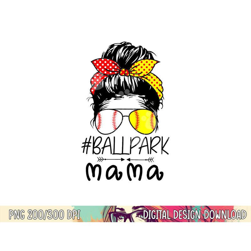 BallPark Mama Baseball Softball Mother s Day Mom Messy Bun png, sublimation copy.jpg