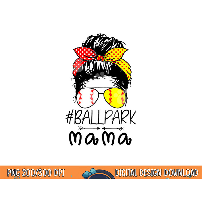 BallPark Mama Baseball Softball Mother s Day Mom Messy Bun png, sublimation copy.jpg